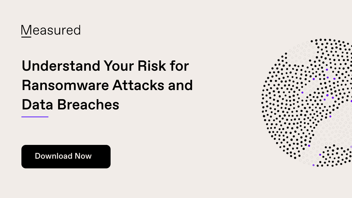 Understand Your Risk for Ransomware Attacks and Data Breaches​